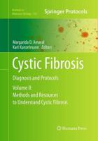 Cystic Fibrosis : Diagnosis and Protocols, Volume II: Methods and Resources to Understand Cystic Fibrosis