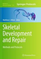 Skeletal Development and Repair : Methods and Protocols