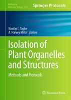 Isolation of Plant Organelles and Structures : Methods and Protocols