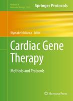 Cardiac Gene Therapy : Methods and Protocols