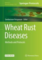 Wheat Rust Diseases : Methods and Protocols