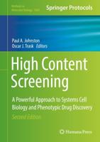 High Content Screening : A Powerful Approach to Systems Cell Biology and Phenotypic Drug Discovery