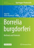 Borrelia burgdorferi : Methods and Protocols