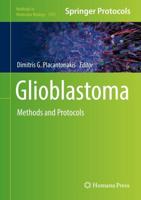 Glioblastoma : Methods and Protocols