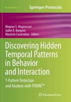 Discovering Hidden Temporal Patterns in Behavior and Interaction : T-Pattern Detection and Analysis with THEME™