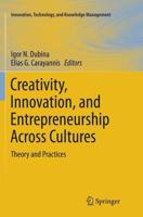 Creativity, Innovation, and Entrepreneurship Across Cultures : Theory and Practices