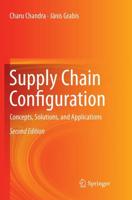 Supply Chain Configuration : Concepts, Solutions, and Applications