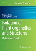 Isolation of Plant Organelles and Structures : Methods and Protocols