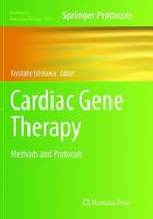 Cardiac Gene Therapy : Methods and Protocols