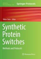 Synthetic Protein Switches : Methods and Protocols