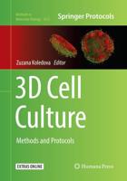 3D Cell Culture : Methods and Protocols