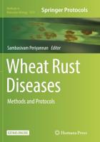 Wheat Rust Diseases : Methods and Protocols