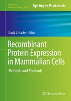Recombinant Protein Expression in Mammalian Cells : Methods and Protocols