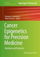 Cancer Epigenetics for Precision Medicine : Methods and Protocols