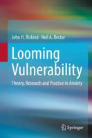 Looming Vulnerability : Theory, Research and Practice in Anxiety