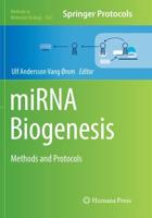 miRNA Biogenesis : Methods and Protocols
