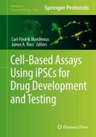 Cell-Based Assays Using iPSCs for Drug Development and Testing