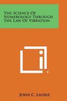The Science of Numerology Through the Law of Vibration
