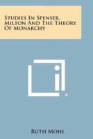 Studies in Spenser, Milton and the Theory of Monarchy