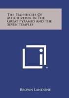 The Prophecies of Melchizedek in the Great Pyramid and the Seven Temples