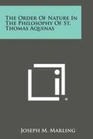 The Order of Nature in the Philosophy of St. Thomas Aquinas
