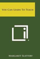 You Can Learn to Teach
