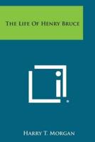 The Life of Henry Bruce