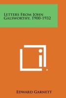 Letters from John Galsworthy, 1900-1932