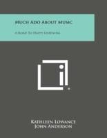 Much ADO About Music