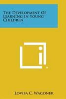 The Development of Learning in Young Children