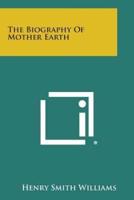 The Biography of Mother Earth