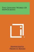 The Genuine Works of Hippocrates