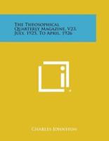The Theosophical Quarterly Magazine, V23, July, 1925, to April, 1926