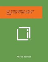 The Theosophist, V49, No. 10-12, July to September, 1928