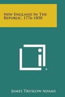 New England in the Republic, 1776-1850