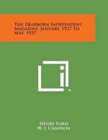 The Dearborn Independent Magazine, January, 1927 to May, 1927