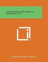 Encyclopedia of Medical Astrology, V2