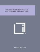 The Theosophist, V53, No. 4-7, January to April, 1932