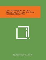 The Theosophical Path Magazine, V31, No. 1-6, July to December, 1926