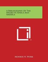 A Bibliography of the Negro in Africa and America