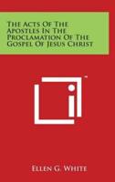 The Acts Of The Apostles In The Proclamation Of The Gospel Of Jesus Christ