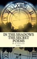 In the Shadows the Secret Poems