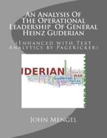 An Analysis Of The Operational Leadership Of General Heinz Guderian