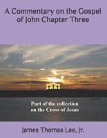 A Commentary on the Gospel of John, Chapter Three