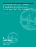 Summary Report on the FHWA LTBP Workshop to Identify Bridge Substructure Performance Issues