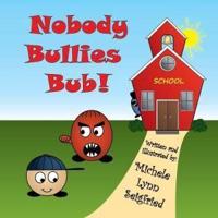 Nobody Bullies Bub