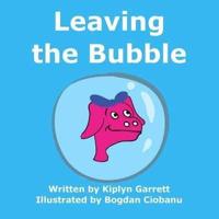 Leaving the Bubble