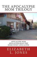 The Apocalypse Mom Trilogy