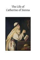 The Life of Catherine of Sienna