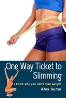 One Way Ticket to Slimming